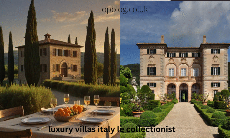 Luxury Villas in Italy with Le Collectionist