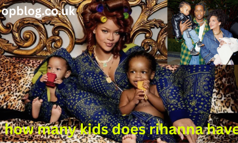 How Many Kids Does Rihanna Have