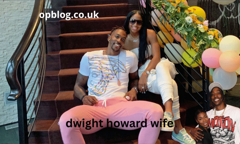 Dwight Howard Wife