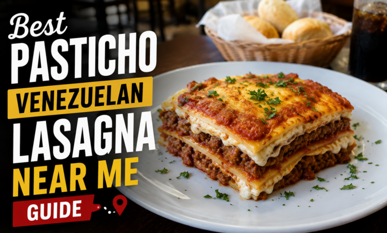 Best Pasticho Venezuelan Lasagna Near Me