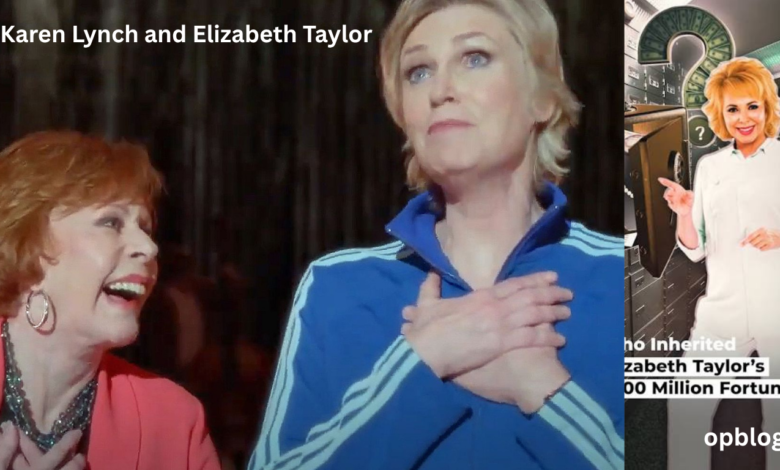 Karen Lynch and Elizabeth Taylor