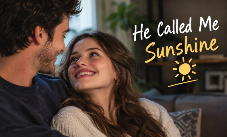 He Called Me Sunshine