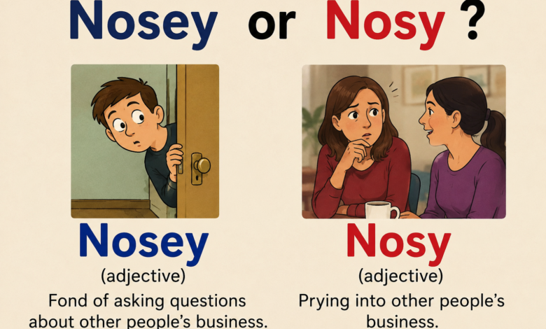 Nosey or Nosy